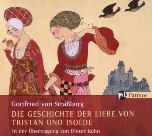  - Die Geschichte der Liebe von Tristan und Isolde