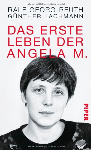 Reuth, Ralf Georg / Lachmann, Günther - Das erste Leben der Angela M.