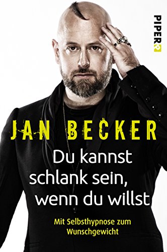  - Du kannst schlank sein, wenn du willst: Mit Selbsthypnose zum Wunschgewicht