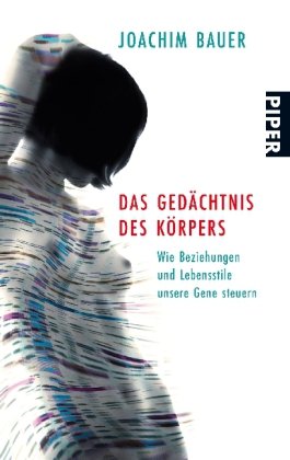  - Das Gedächtnis des Körpers: Wie Beziehungen und Lebensstile unsere Gene steuern