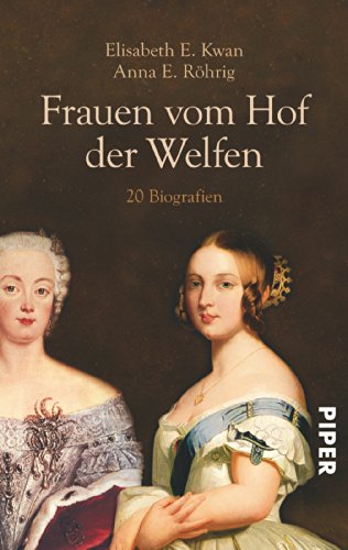  - Frauen vom Hof der Welfen: 20 Biografien