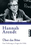 Arendt, Hannah - Eichmann in Jerusalem: Ein Bericht von der Banalität des Bösen