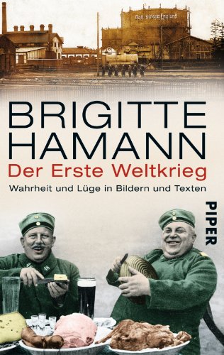  - Der Erste Weltkrieg: Wahrheit und Lüge in Bildern und Texten