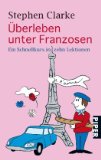  - Fettnäpfchenführer Frankreich: C'est la vie - aber wie?