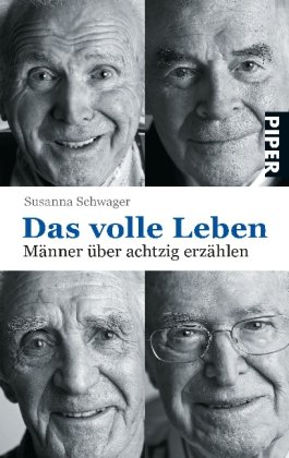  - Das volle Leben: Männer über achtzig erzählen