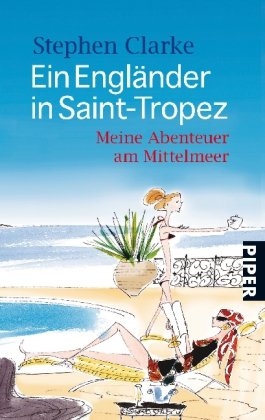  - Ein Engländer in Saint-Tropez: Meine Abenteuer am Mittelmeer