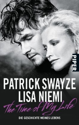 Swayze, Patrick - The Time of my Life: Die Geschichte meines Lebens