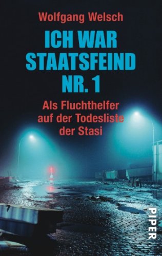  - Ich war Staatsfeind Nr. 1: Der Stich des Skorpion / Als Fluchthelfer auf der Todesliste der Stasi