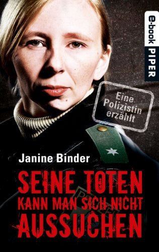  - Seine Toten kann man sich nicht aussuchen: Eine Polizistin erzählt