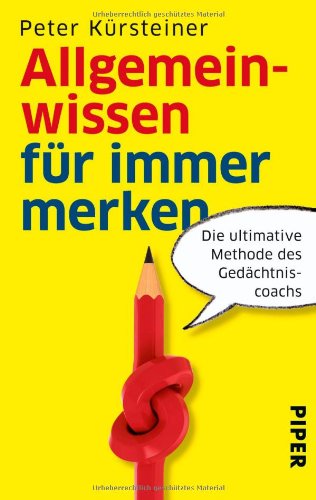 Kürsteiner, Peter - Allgemeinwissen für immer merken: Die ultimative Methode des Gedächtniscoachs