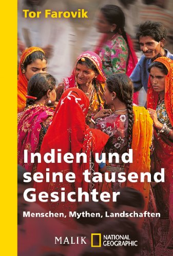  - Indien und seine tausend Gesichter: Menschen, Mythen, Landschaften