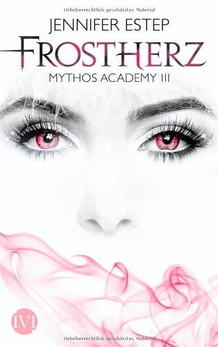 Estep, Jennifer - Frostherz: Mythos Academy 3