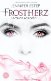 Estep, Jennifer - Frostglut: Mythos Academy 4