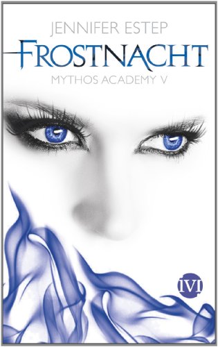  - Frostnacht: Mythos Academy 5: Mythos Academy 05