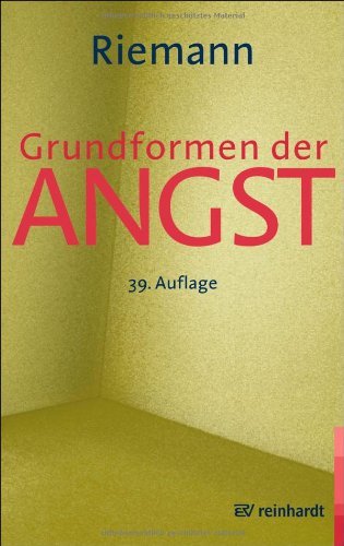 Riemann, Fritz - Grundformen der Angst: Eine tiefenpsychologische Studie