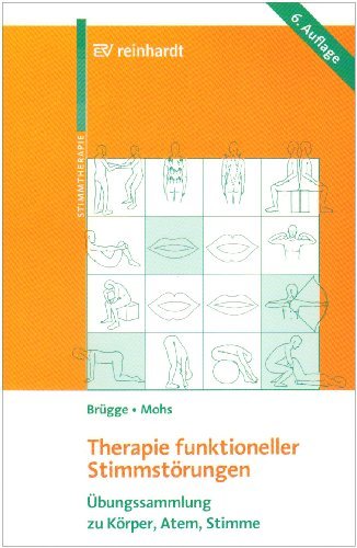  - Therapie funktioneller Stimmstörungen: Übungssammlung zu Körper, Atem, Stimme