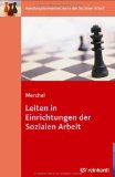  - Leitung in der Sozialen Arbeit: Grundlagen der Gestaltung und Steuerung von Organisationen (Reihe Votum)