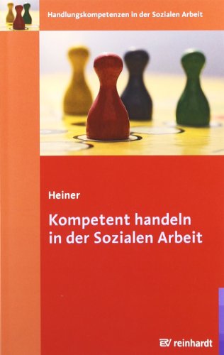  - Kompetent handeln in der Sozialen Arbeit