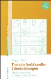  - Stimmtherapie mit Erwachsenen: Was Stimmtherapeuten wissen sollten (Praxiswissen Logopädie)