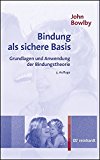  - Bindungen - das Gefüge psychischer Sicherheit