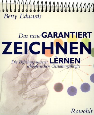  - Das neue GARANTIERT ZEICHNEN LERNEN: Die Befreiung unserer schöpferischen Gestaltungskräfte