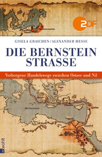  - Die Bernsteinstraße: Verborgene Handelswege zwischen Ostsee und Nil