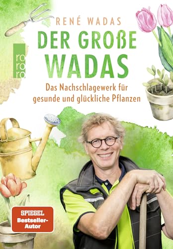 Wadas, Rene - Der große Wadas - Das Nachschlagewerk für gesunde und glückliche Pflanzen