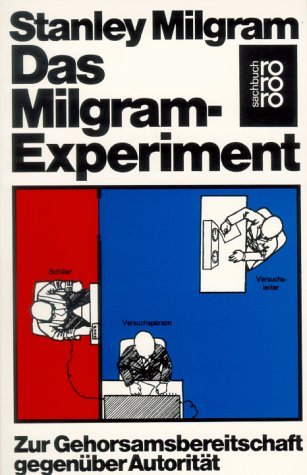 Milgram, Stanley - Das Milgram - Experiment: Zur Gehorsamsbereitschaft gegenüber Autorität