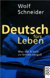 Schneider, Wolf - Deutsch für Profis: Wege zu gutem Stil - Illustriert von Luis Murschetz