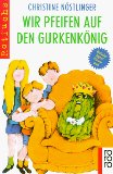  - Wir pfeifen auf den Gurkenkönig. 2 CDs