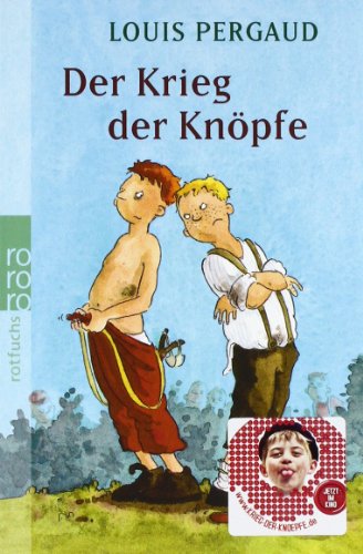  - Der Krieg der Knöpfe: Der Roman meines zwölften Lebensjahres