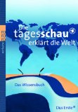  - Die Tagesschau erklärt die Wirtschaft: Das Wissensbuch