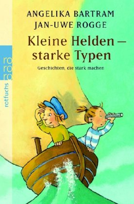  - Kleine Helden - starke Typen: Geschichten, die stark machen