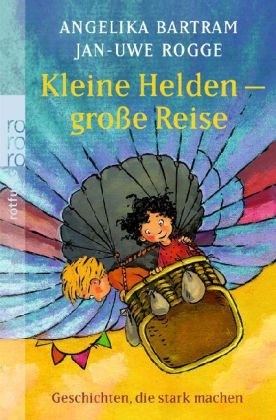  - Kleine Helden - große Reise: Geschichten, die stark machen