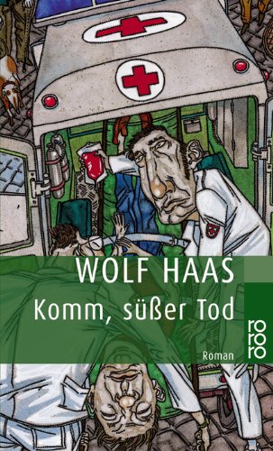 Haas, Wolf - Komm, süßer Tod