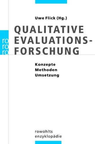  - Qualitative Evaluationsforschung: Konzepte - Methoden - Umsetzung: Konzepte - Methoden - Umsetzungen