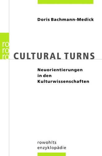  - Cultural Turns: Neuorientierungen in den Kulturwissenschaften