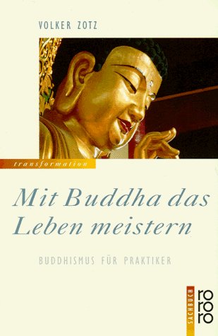  - Mit Buddha das Leben meistern: Buddhismus für Praktiker