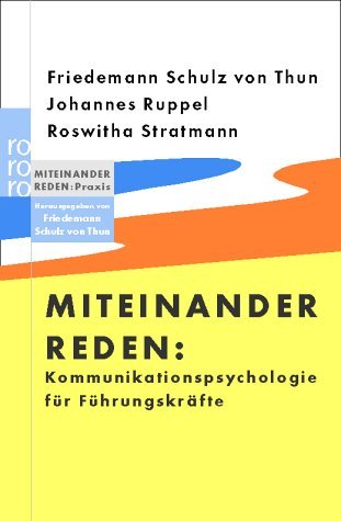  - Miteinander reden: Kommunikationspsychologie für Führungskräfte: Miteinander reden: Praxis. Herausgegeben von Friedemann Schulz von Thun