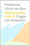  - Miteinander reden: Kommunikationspsychologie für Führungskräfte: Miteinander reden: Praxis. Herausgegeben von Friedemann Schulz von Thun