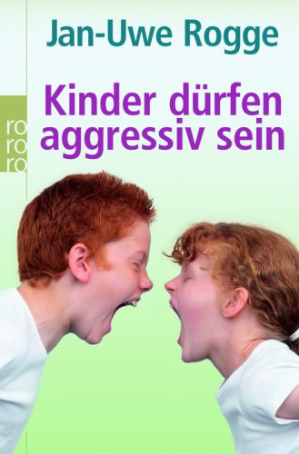  - Kinder dürfen aggressiv sein