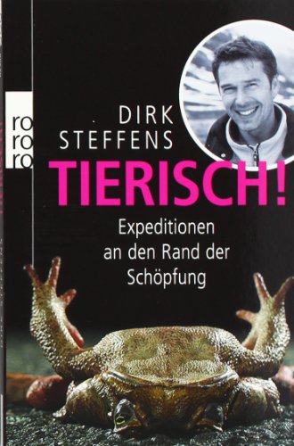  - Tierisch! Expeditionen an den Rand der Schöpfung: Expedition an den Rand der Schöpfung