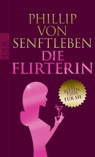  - Die Flirterin: Die besten Tipps für sie