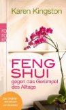  - Feng Shui - Du bist, wie Du wohnst: Durch Entrümpeln zu innerer Klarheit