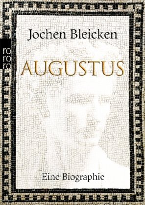  - Augustus: Eine Biographie