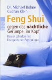 Bohne, Michael - Feng Shui gegen das Gerümpel im Kopf: Blockaden lösen mit Energetischer Psychologie