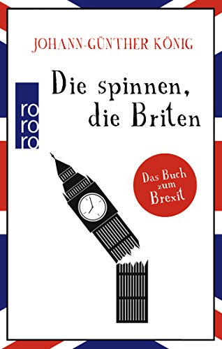  - Die spinnen, die Briten: Das Buch zum Brexit