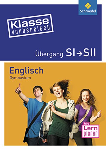  - Klasse vorbereitet - Gymnasium: Übergang SI / SII Englisch