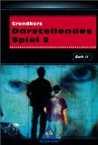  - Darstellendes Spiel. Sekundarstufe II: Grundkurs Darstellendes Spiel 1