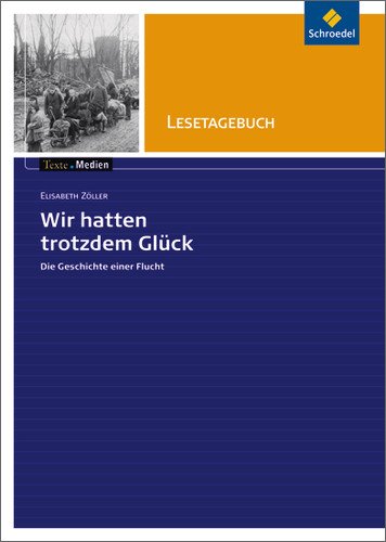  - Texte.Medien: Elisabeth Zöller: Wir hatten trotzdem Glück: Lesetagebuch